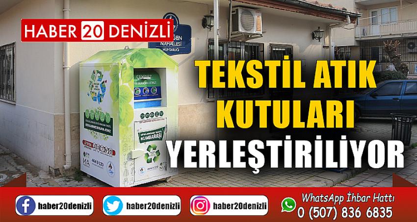 Tekstil atık kutuları yerleştiriliyor