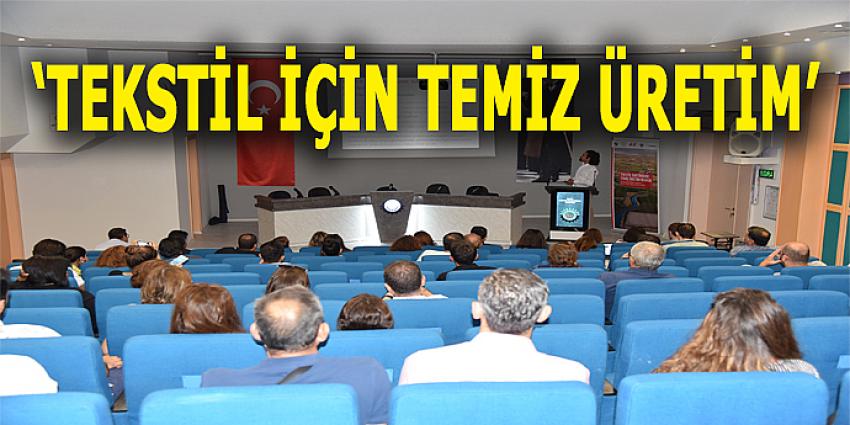 'TEKSTİL İÇİN TEMİZ ÜRETİM'