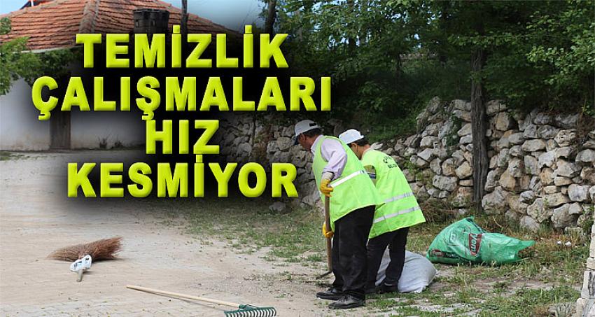 TEMİZLİK ÇALIŞMALARI HIZ KESMİYOR