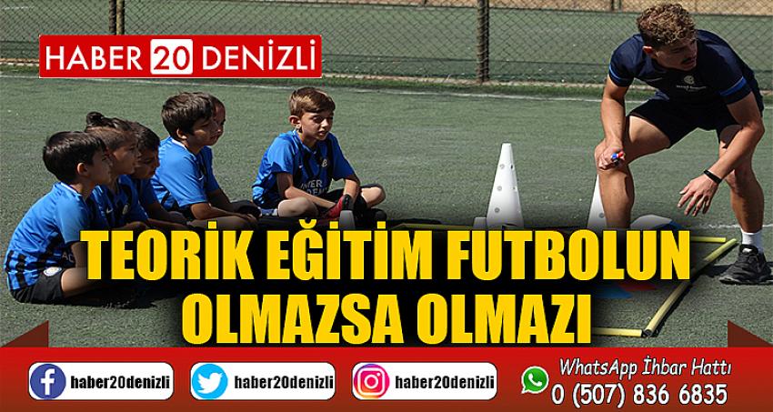 Teorik eğitim futbolun olmazsa olmazı