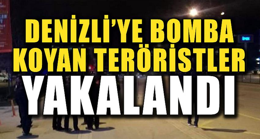 DENİZLİ'YE BOMBA KOYAN TERÖRİSTLER YAKALANDI