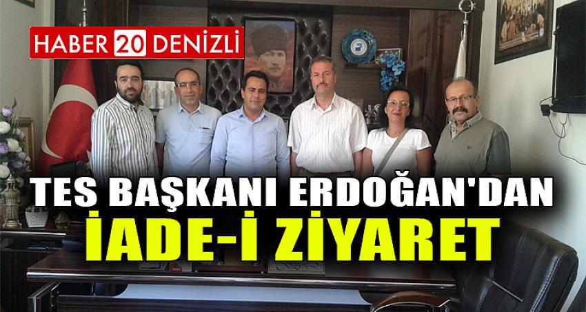 TES BAŞKANI ERDOĞAN'DAN İADE-İ ZİYARET