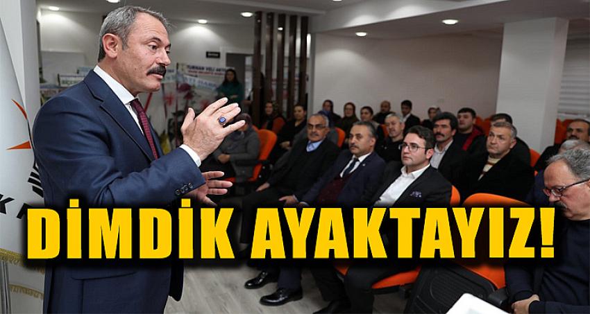 DİMDİK AYAKTAYIZ!