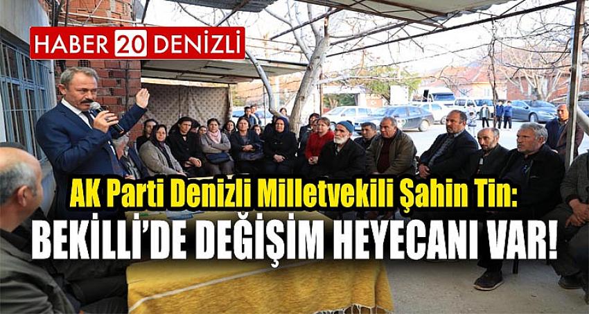 BEKİLLİ’DE DEĞİŞİM HEYECANI VAR!