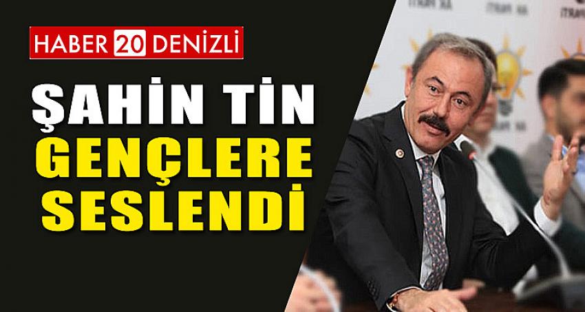 Şahin Tin Gençlere Seslendi