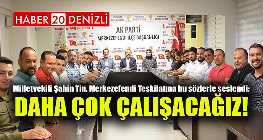 DAHA ÇOK ÇALIŞACAĞIZ!