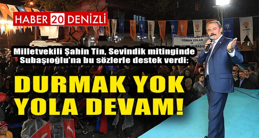 DURMAK YOK YOLA DEVAM!