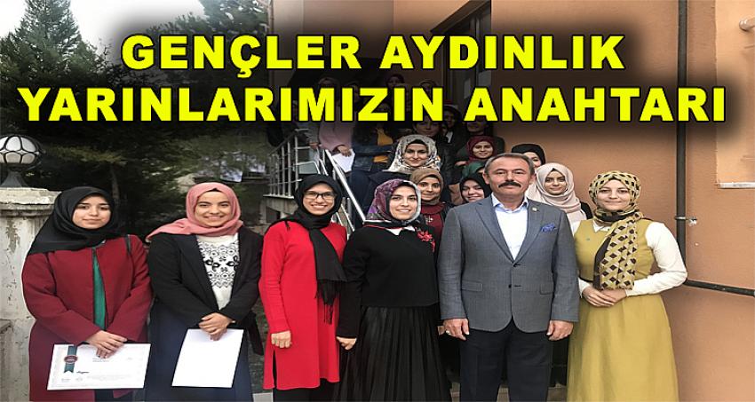 GENÇLER AYDINLIK YARINLARIMIZIN ANAHTARI! 