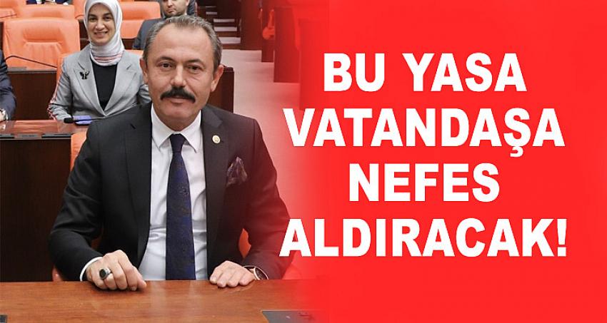 BU YASA VATANDAŞA NEFES ALDIRACAK!