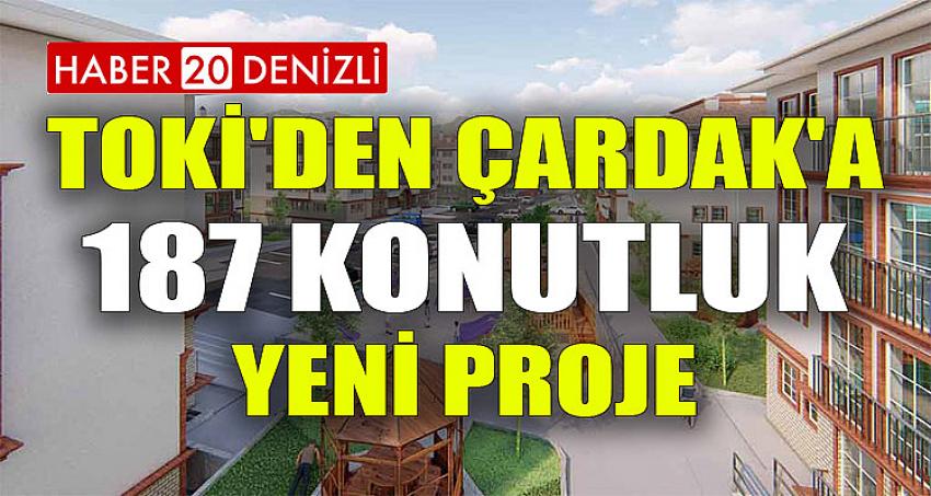 TOKİ'den Çardak'a 187 Konutluk Yeni Proje