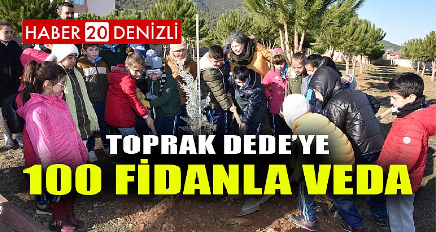 Toprak Dede’ye 100 Fidanla Veda