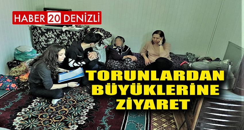 TORUNLARDAN BÜYÜKLERİNE ZİYARET 