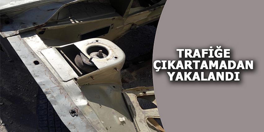 TRAFİĞE ÇIKARTAMADAN YAKALANDI