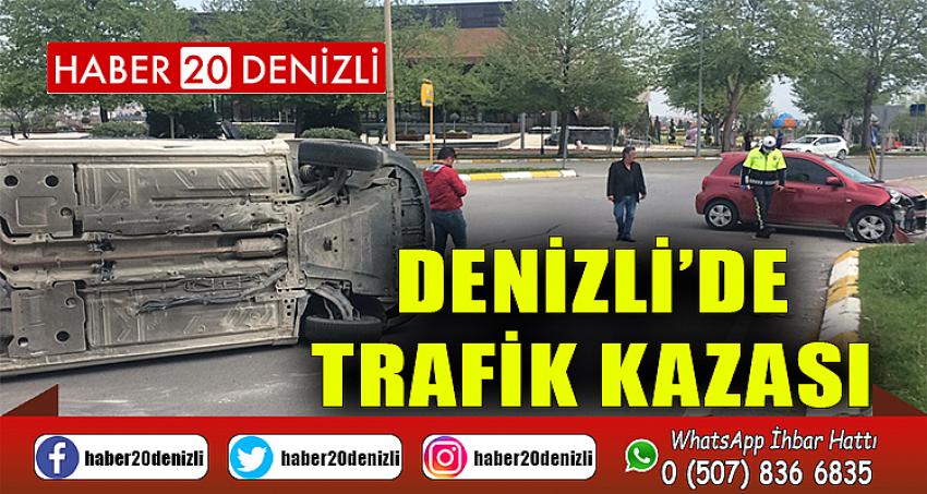 DENİZLİ'DE TRAFİK KAZASI