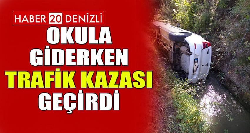 Okula Giderken Trafik Kazası Geçirdi