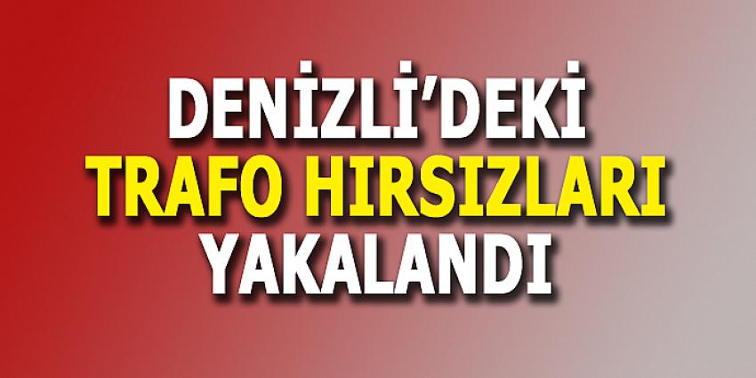 DENİZLİ'DEKİ TRAFO HIRSIZLARI YAKALANDI