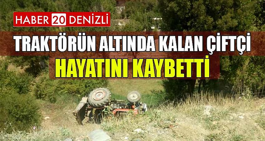 Traktörün Altında Kalan Çiftçi Hayatını Kaybetti