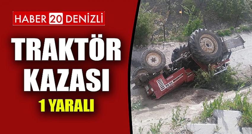 TRAKTÖR KAZASI: 1 YARALI