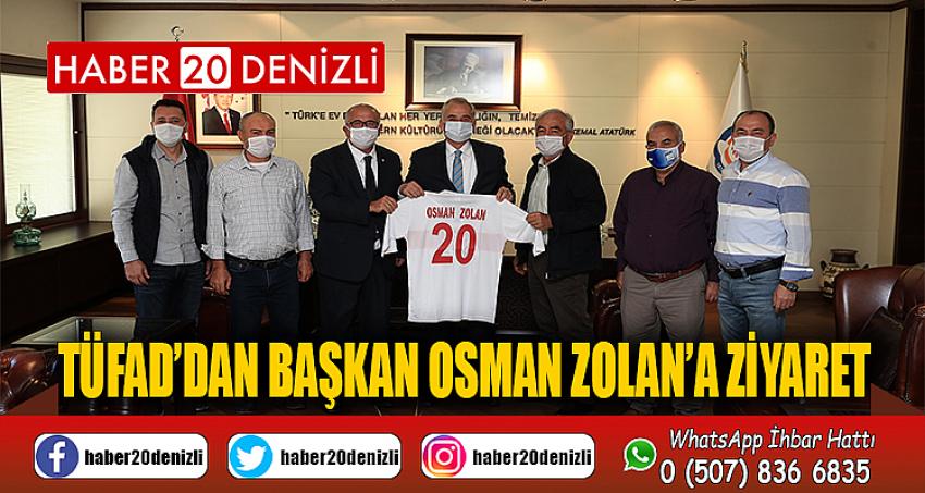 TÜFAD’dan Başkan Osman Zolan’a ziyaret