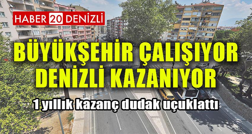 Büyükşehir çalışıyor, Denizli kazanıyor