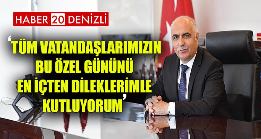 TÜM VATANDAŞLARIMIZIN BU ÖZEL GÜNÜNÜ EN İÇTEN DİLEKLERİMLE KUTLUYORUM