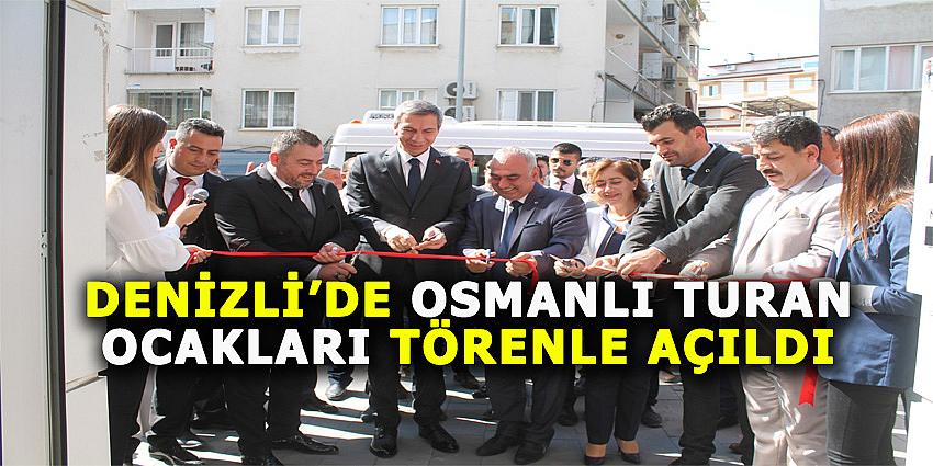 DENİZLİ'DE OSMANLI TURAN OCAKLARI TÖRENLE AÇILDI