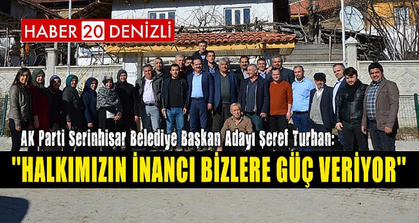 ''HALKIMIZIN İNANCI BİZLERE GÜÇ VERİYOR''