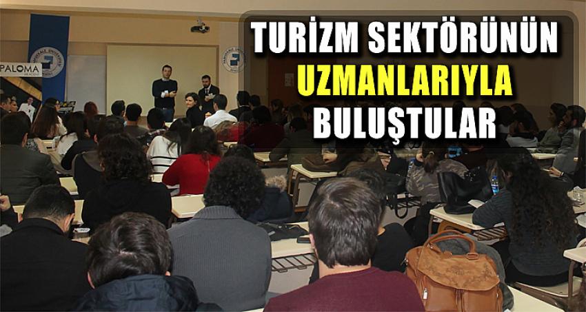 Turizm Sektörünün Uzmanlarıyla Buluştular