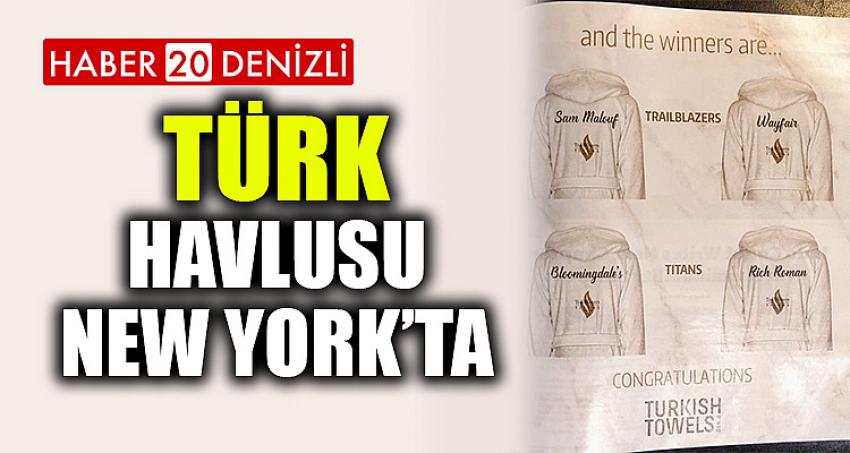 TÜRK HAVLUSU NEW YORK’TA