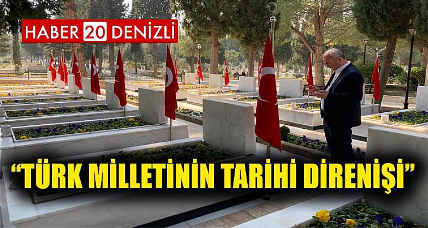 “TÜRK MİLLETİNİN TARİHİ DİRENİŞİ” 