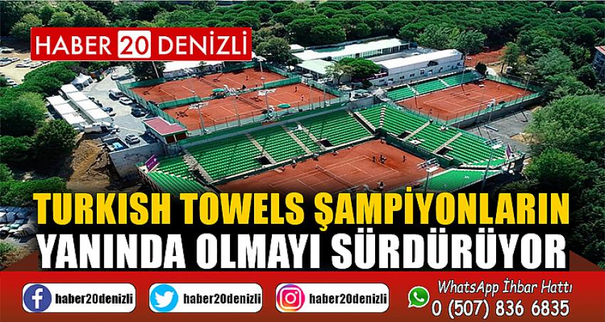 Turkish Towels şampiyonların yanında olmayı sürdürüyor