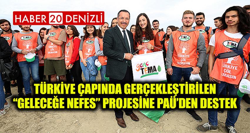 Türkiye Çapında Gerçekleştirilen “Geleceğe Nefes” Projesine PAÜ’den Destek