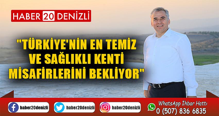 "Türkiye'nin en temiz ve sağlıklı kenti misafirlerini bekliyor"