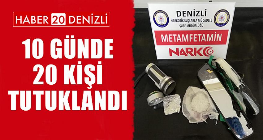 10 günde 20 kişi tutuklandı