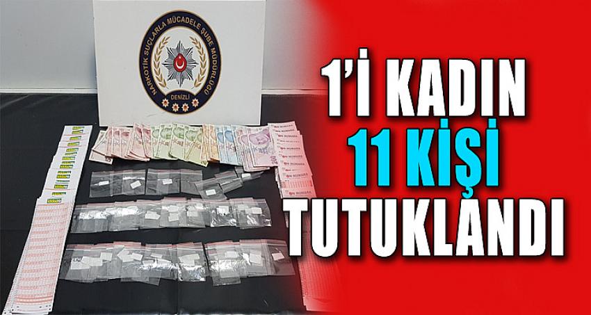 1'İ KADIN 11 KİŞİ TUTUKLANDI