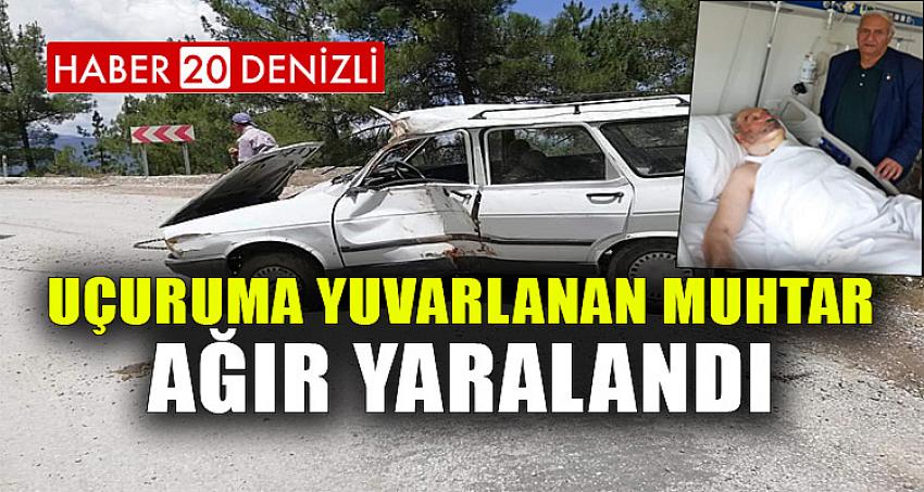 Uçuruma Yuvarlanan Muhtar Ağır Yaralandı