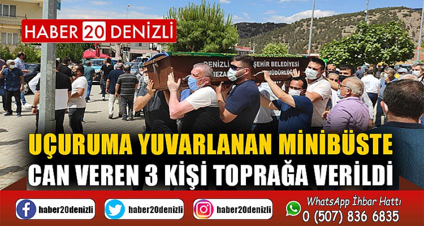 Uçuruma yuvarlanan minibüste can veren 3 kişi toprağa verildi