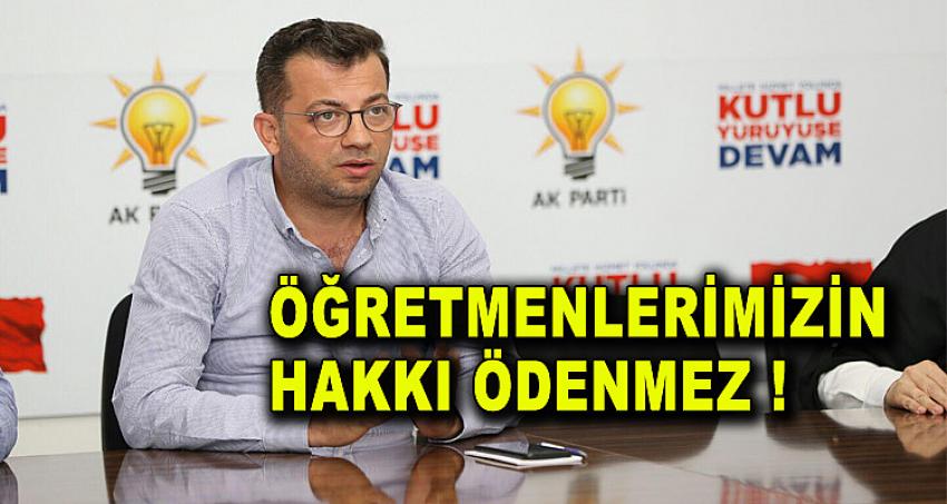 ÖĞRETMENLERİMİZİN HAKKI ÖDENMEZ!