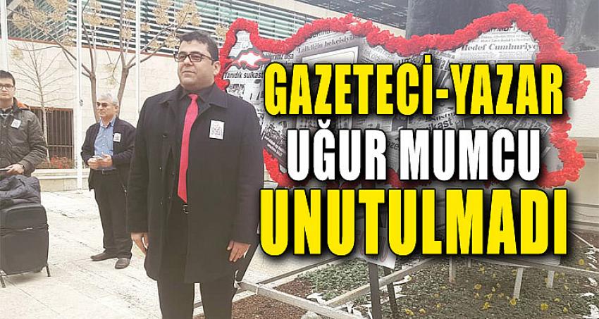 GAZETECİ-YAZAR UĞUR MUMCU UNUTULMADI