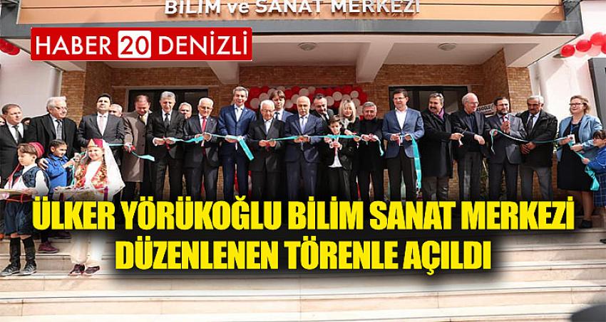 Ülker Yörükoğlu Bilim Sanat Merkezi Düzenlenen Törenle Açıldı