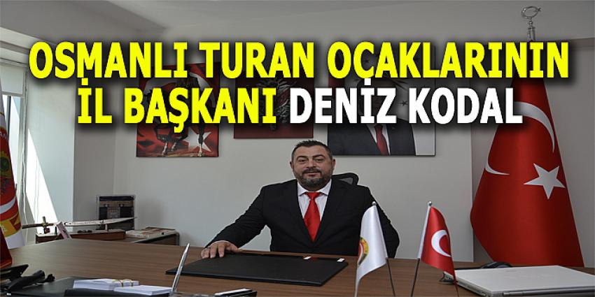 OSMANLI TURAN OCAKLARININ İL BAŞKANI DENİZ KODAL