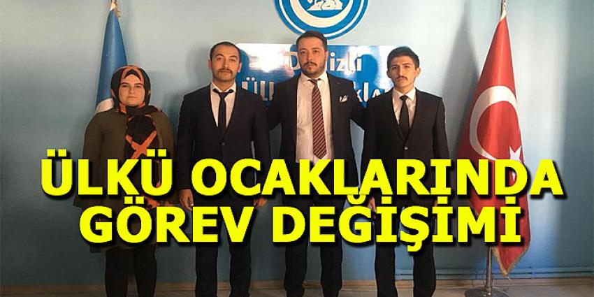 ÜLKÜ OCAKLARINDA GÖREV DEĞİŞİMİ