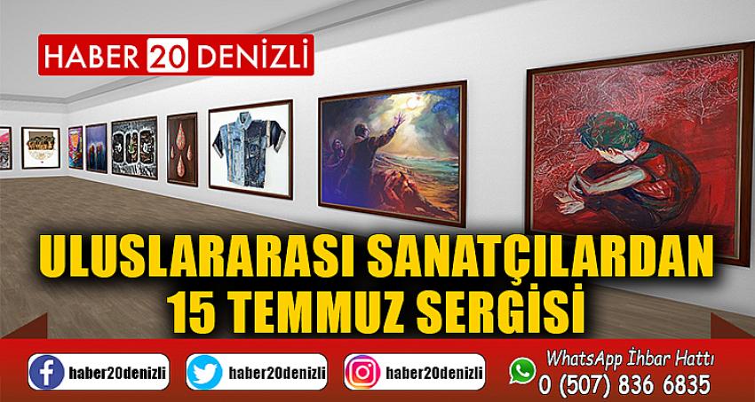 Uluslararası Sanatçılardan 15 Temmuz Sergisi