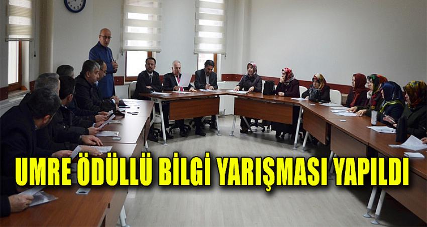 UMRE ÖDÜLLÜ BİLGİ YARIŞMASI YAPILDI