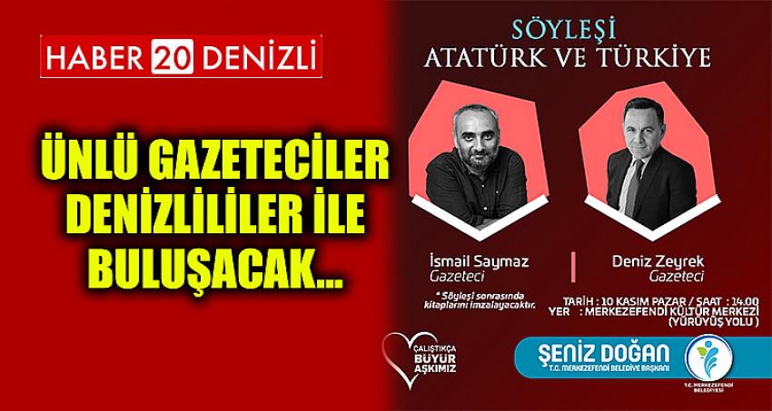 Ünlü gazeteciler Denizlililer ile buluşacak…