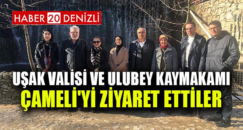 Uşak Valisi ve Ulubey Kaymakamı Çameli'yi Ziyaret Ettiler