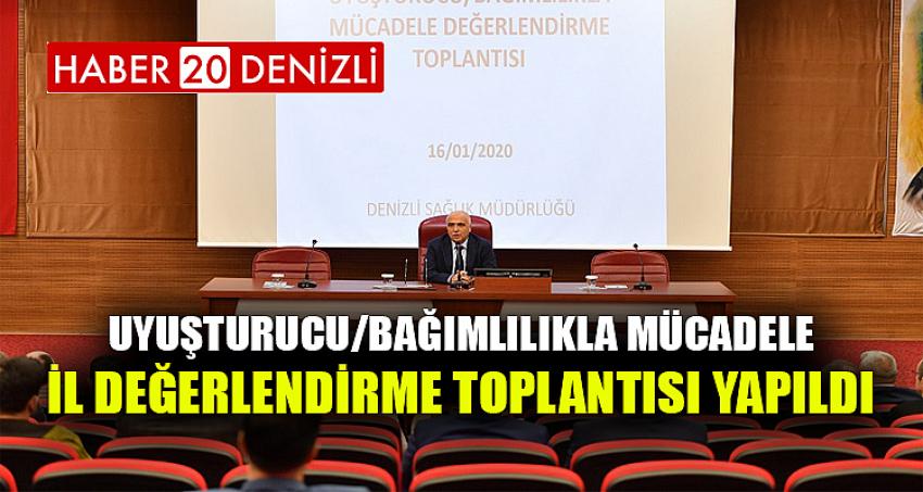 Uyuşturucu/Bağımlılıkla Mücadele İl Değerlendirme Toplantısı Yapıldı