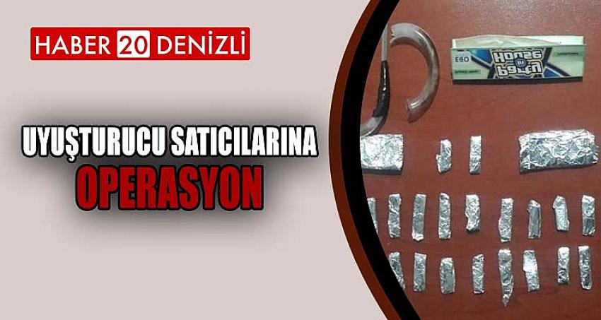 UYUŞTURU SATICILARINA OPERASYON