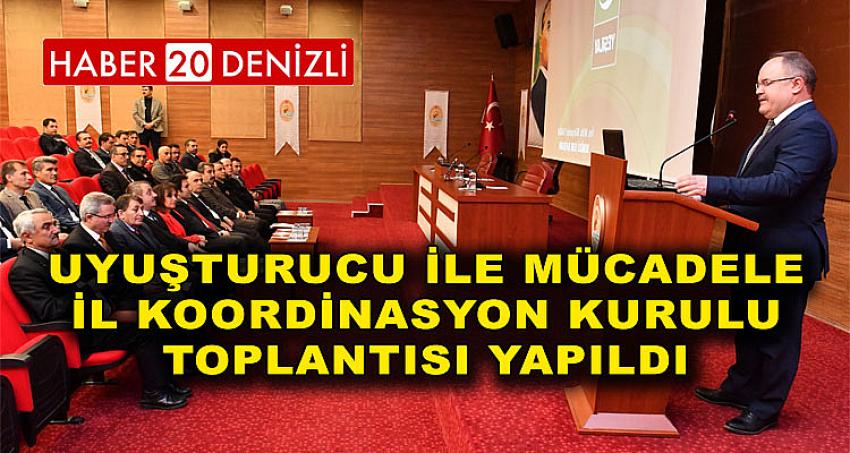 Uyuşturucu ile Mücadele İl Koordinasyon Kurulu Toplantısı Yapıldı