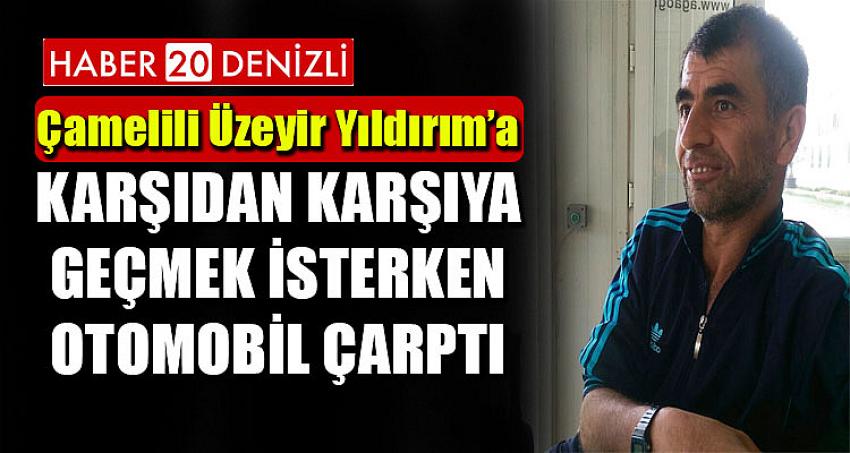 Karşıdan Karşıya Geçmek İsterken Otomobil Çarptı